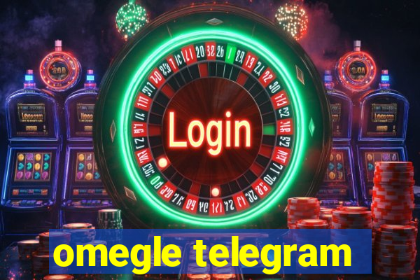 omegle telegram